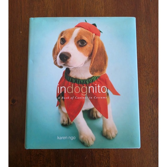 Other - Indognito A Book of Canines in Costume by Karen Ngo Dog‎ Photography